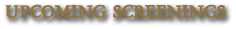 Upcoming Screenings
